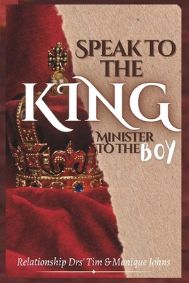 Speak to the King, Minister to the Boy 1954425805 Book Cover