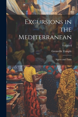 Excursions in the Mediterranean: Algiers and Tu... 1021987069 Book Cover