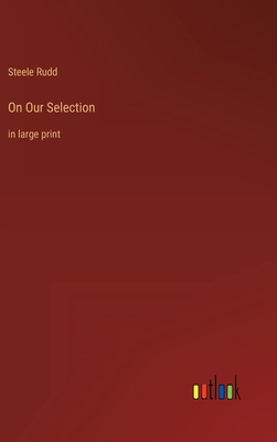 On Our Selection: in large print 3368623672 Book Cover