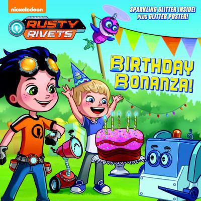 Birthday Bonanza! (Rusty Rivets) 1524768030 Book Cover