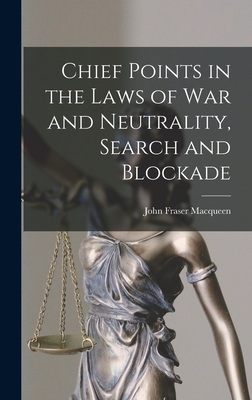 Chief Points in the Laws of War and Neutrality,... 1017289891 Book Cover