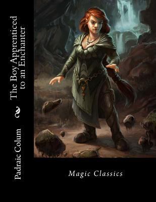 The Boy Apprenticed to an Enchanter: Magic Clas... 1543141196 Book Cover