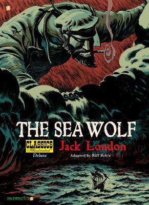 Classics Illustrated Deluxe #11: The Sea-Wolf 1597074012 Book Cover