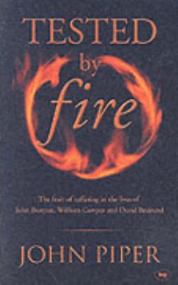 Tested by Fire: The Fruit of Suffering in the L... 0851115535 Book Cover