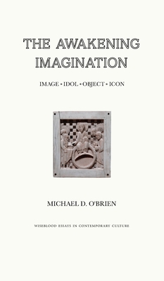 The Awakening Imagination: Image, Idol, Object,... 1951319168 Book Cover