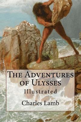 The Adventures of Ulysses: Illustrated 1541093593 Book Cover