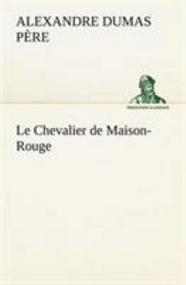 Le Chevalier de Maison-Rouge [French] 3849135799 Book Cover