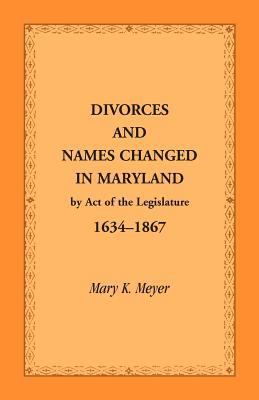 Divorces and Names Changed in Maryland by Act o... 1585495263 Book Cover