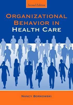 Organizational Behavior in Health Care, Second ... 0763763837 Book Cover