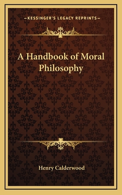 A Handbook of Moral Philosophy 1163333174 Book Cover