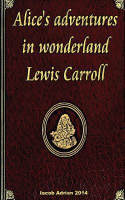 Alice's adventures in wonderland Lewis Carroll 1978355998 Book Cover