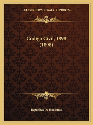 Codigo Civil, 1898 (1898) [Spanish] 1165347857 Book Cover