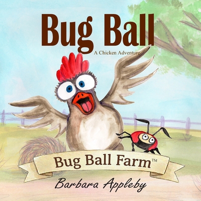 Bug Ball: A Chicken Adventure B0F47WDQQQ Book Cover