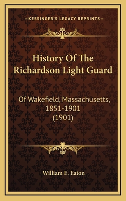 History Of The Richardson Light Guard: Of Wakef... 1167101839 Book Cover