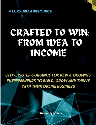 Crafted To Win: From Idea To Income B0F5NSHPW2 Book Cover