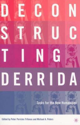 Deconstructing Derrida: Tasks for the New Human... 0312296096 Book Cover