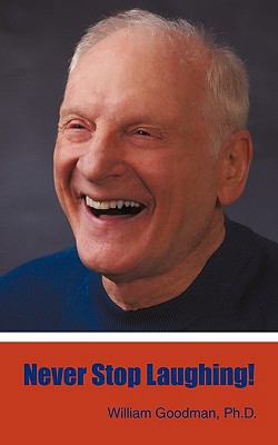Never Stop Laughing! 1450215475 Book Cover
