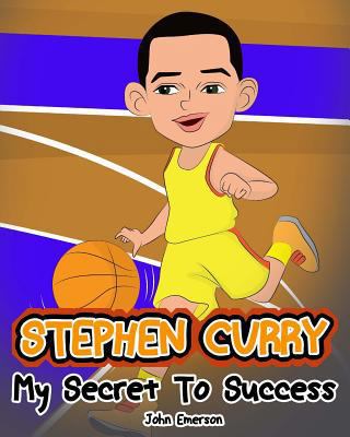 Stephen Curry: My Secret To Success. Children's... 153944337X Book Cover