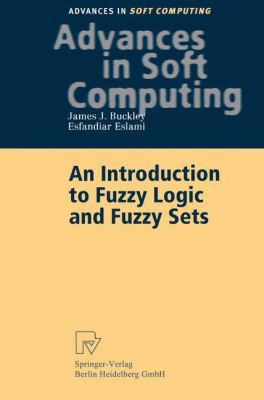 An Introduction to Fuzzy Logic and Fuzzy Sets 3790814474 Book Cover