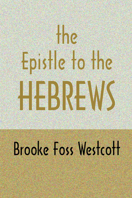 Epistle to Hebrews: The Greek Text with Notes a... 1579106021 Book Cover