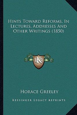Hints Toward Reforms, In Lectures, Addresses An... 116391438X Book Cover