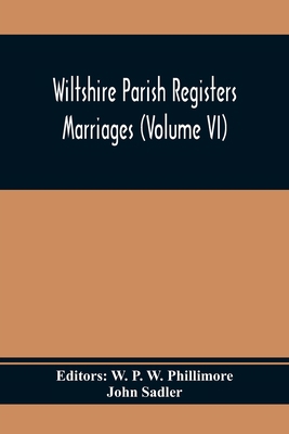 Wiltshire Parish Registers; Marriages (Volume Vi) 9354410979 Book Cover