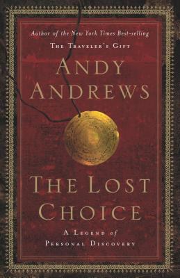 The Lost Choice: A Legend of Personal Discovery 0785261397 Book Cover