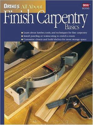 Ortho's All about Finish Carpentry Basics 0897214641 Book Cover