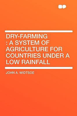 Dry-Farming: A System of Agriculture for Countr... 1407629166 Book Cover