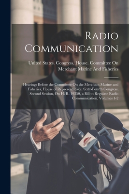 Radio Communication: Hearings Before the Commit... 1021705160 Book Cover