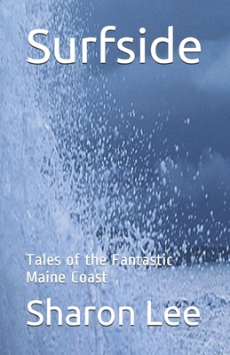 Surfside: Tales of the Fantastic Maine Coast 1948465000 Book Cover