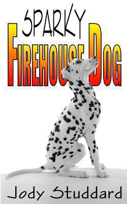 Sparky: Firehouse Dog 149038832X Book Cover