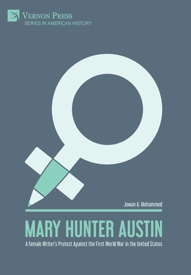 Mary Hunter Austin: A Female Writer's Protest A... 1622737539 Book Cover