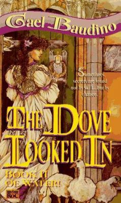 The Dove Looked In (Book II of Water!) 0451454979 Book Cover