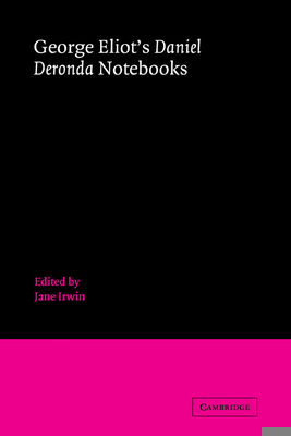 George Eliot's 'Daniel Deronda' Notebooks 052108797X Book Cover