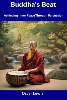 Buddha's Beat: Achieving Inner Peace Through Pe... B0CDNPRHZ1 Book Cover