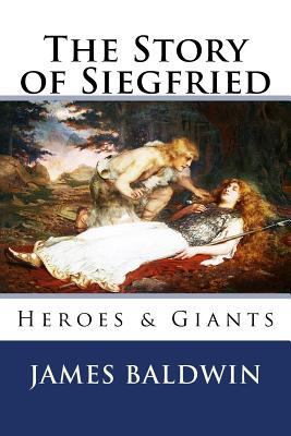 The Story of Siegfried: Heroes & Giants 1548426598 Book Cover