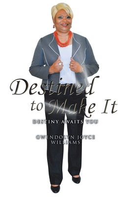 Destined to Make It: Destiny Awaits You 1450031269 Book Cover