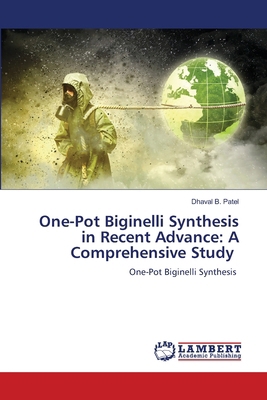 One-Pot Biginelli Synthesis in Recent Advance: ... 6209474543 Book Cover