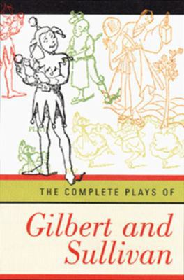 Complete Plays of Gilbert and Sullivan (Revised) 0393316882 Book Cover