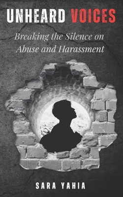 Unheard Voices: Breaking the Silence on Abuse a... B0CNZ3JWW4 Book Cover
