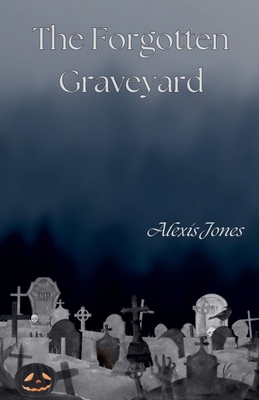 The Forgotten Graveyard            Book Cover