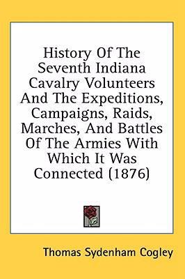 History of the Seventh Indiana Cavalry Voluntee... 1436640873 Book Cover