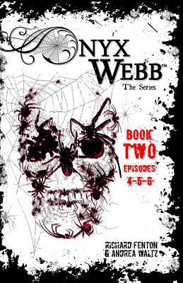 Onyx Webb: Book Two: Episodes 4, 5 & 6 0990751821 Book Cover