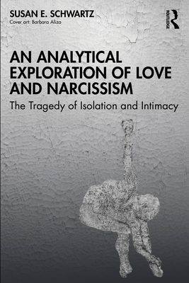 An Analytical Exploration of Love and Narcissis... 1032732512 Book Cover