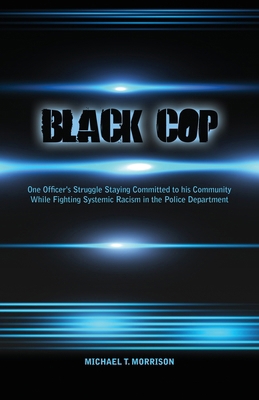 Black Cop: One Officer's Struggle Staying Commi... 1649570759 Book Cover