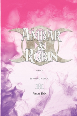 Ambar&Robin: El Nuevo Mundo [Spanish] B0DV5BJSH9 Book Cover