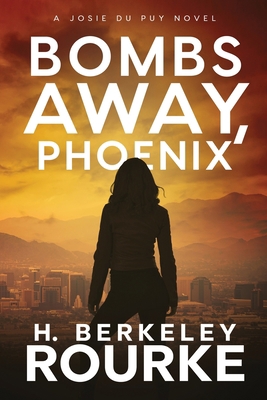 Bombs Away, Phoenix [Large Print] 4824118387 Book Cover