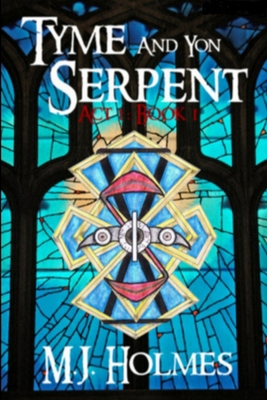 Tyme and Yon Serpent: Serpent's Tail (Act 1, Bo... 1257083449 Book Cover