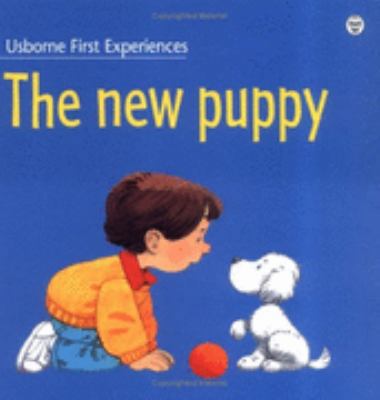 The New Puppy (Usborne First Experiences) 0746041144 Book Cover